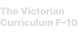 The Victorian Curriculum F-10